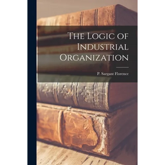 The Logic of Industrial Organization