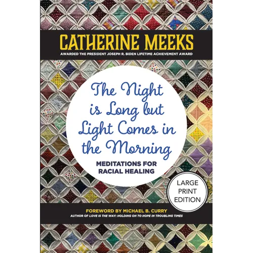 The Night Is Long But Light Comes in the Morning: Meditations for Racial Healing