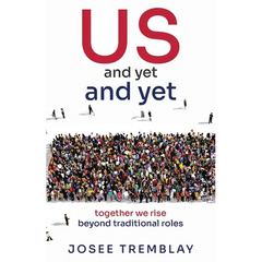 US and yet and yet: together we rise beyond traditional roles