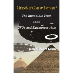 Chariots of Gods or Demons?: The Incredible Truth About Ufos and Extraterrestrials