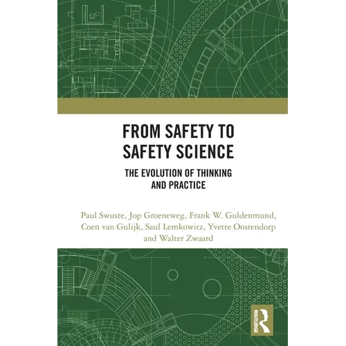 From Safety to Safety Science: The Evolution of Thinking and Practice