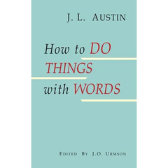 How to Do Things with Words