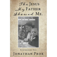 The Jesus My Father Showed Me.