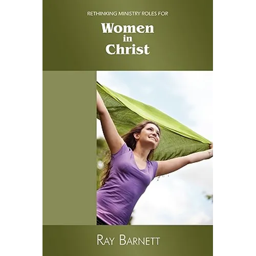 Rethinking ministry roles for women in Christ