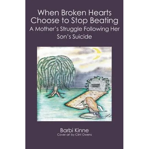 When Broken Hearts Choose to Stop Beating: A Mother's Struggle Following Her Son's Suicide