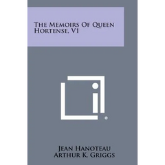 The Memoirs of Queen Hortense, V1