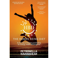 The Human Being Diet: A new way of feasting and fasting for energy, health and longevity