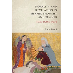 Morality and Revelation in Islamic Thought and Beyond: A New Problem of Evil