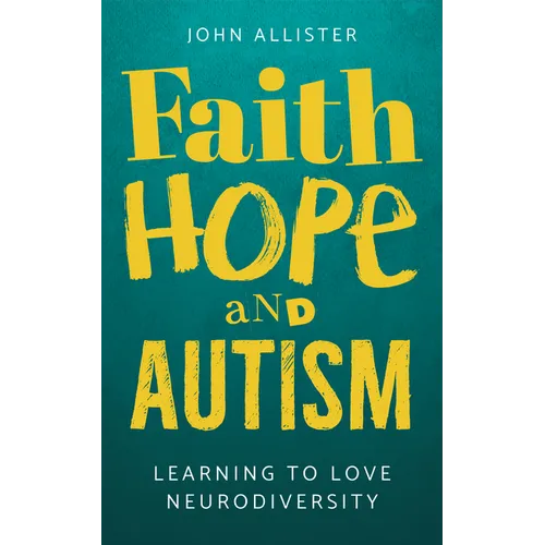 Faith, Hope and Autism: Learning to love neurodiversity