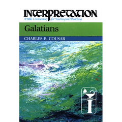 Galatians: Interpretation: A Bible Commentary for Teaching and Preaching