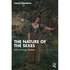 The Nature of the Sexes: Why Biology Matters
