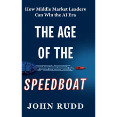 The Age of the Speedboat: How Middle Market Leaders Can Win the AI Era