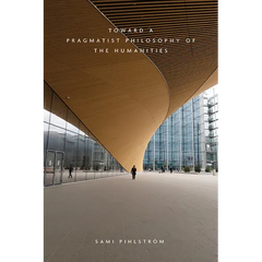 Toward a Pragmatist Philosophy of the Humanities