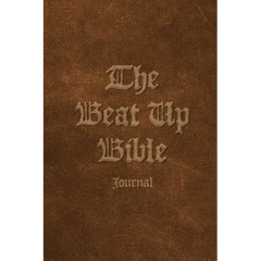 The Beat Up Bible Journal: Note Taking Scripture Writing Notebook for Bible Study