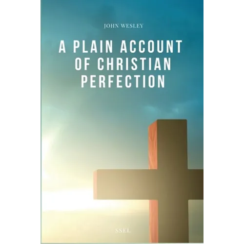 A Plain Account of Christian Perfection: Easy-to-Read Layout