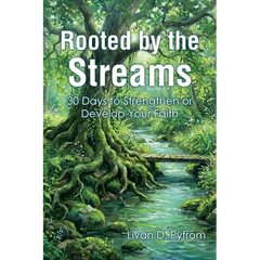 Rooted by the Streams: 30 Days to Strengthen or Develop Your Faith