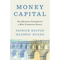 Money Capital: New Monetary Principles for a More Prosperous Society