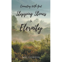 Stepping Stones to Eternity: Connecting With God