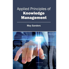 Applied Principles of Knowledge Management
