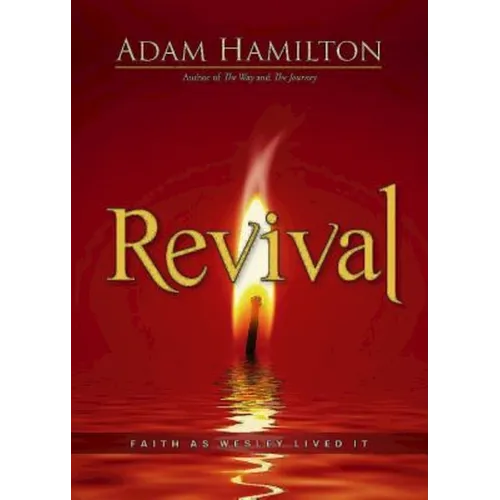 Revival: Faith as Wesley Lived It