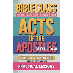 Bible Class for Adults and Youth: Beginner's Guide - Act of The Apostles