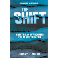 The Shift: Creating an Environment for Transformation