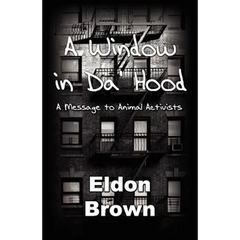 A Window in Da' Hood! - A Message to Animal Activists