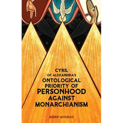 Cyril of Alexandria's Ontological Priority of Personhood Against Monarchianism
