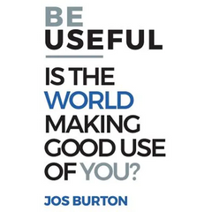 Be Useful: Is The World Making Good Use Of You?