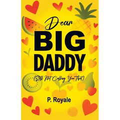 Dear Big Daddy (Still Not Calling You That)