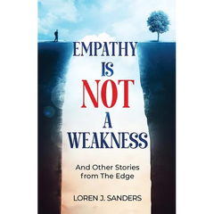 Empathy Is Not A Weakness: And Other Stories from The Edge