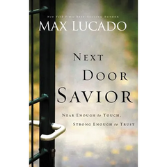 The Next Door Savior: Near Enough to Touch, Strong Enough to Trust