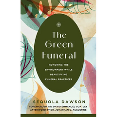 The Green Funeral: Honoring the Environment While Beautifying Funeral Practices