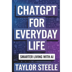 ChatGPT for Everyday Life: Smarter Living with AI