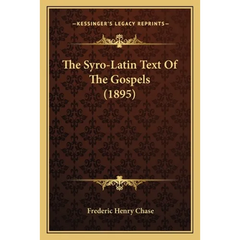 The Syro-Latin Text Of The Gospels (1895)