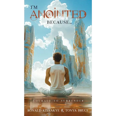 I'm Anointed Because...: Courage to Surrender