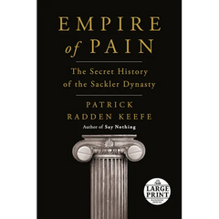 Empire of Pain: The Secret History of the Sackler Dynasty