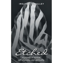 Etched: A journey of survival, self-discovery, and spirituality.