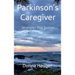 Parkinson's Caregiver: Strategies That Sustain