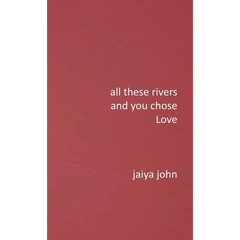 All These Rivers and You Chose Love