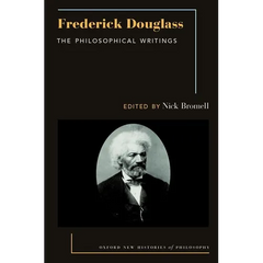 Frederick Douglass: The Philosophical Writings