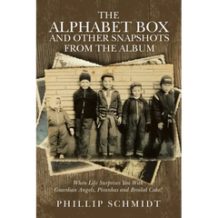 The Alphabet Box and Other Snapshots From the Album: When Life Surprises You with Guardian Angels, Piranhas and Broiled Cake!