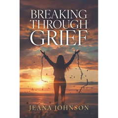 Breaking Through Grief