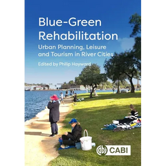 Blue-Green Rehabilitation: Urban Planning, Leisure and Tourism in River Cities