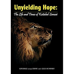 Unyielding Hope: The Life and Times of Koitaleel Somoei: The Life and Times of Koitalel Samoei