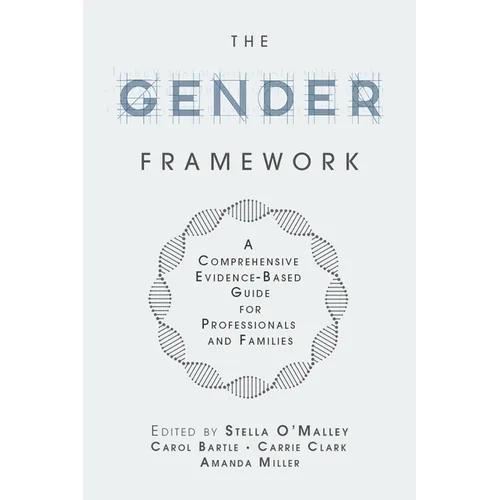 The Gender Framework: A Comprehensive Evidence-Based Guide for Professionals and Families