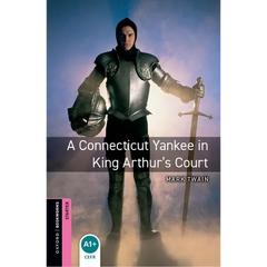 Oxford Bookworms Library: A Connecticut Yankee in King Arthur's Court: Starter: 250-Word Vocabulary