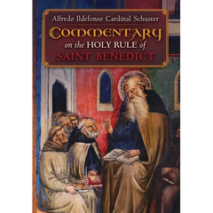 Cardinal Schuster's Commentary on the Holy Rule of Saint Benedict