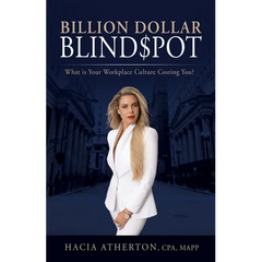 Billion Dollar Blindspot: What is Your Workplace Culture Costing You?