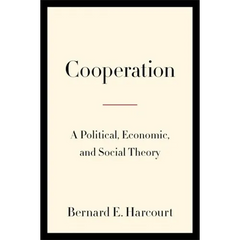 Cooperation: A Political, Economic, and Social Theory